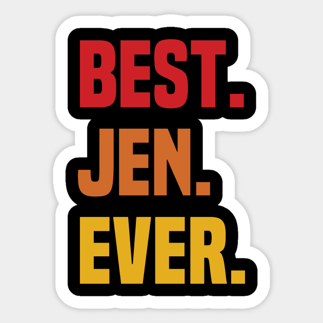 BEST JEN EVER ,JEN NAME Sticker by handmade store